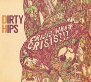 Dirty Hips - Crisis what crisis?!? (CD album scan)