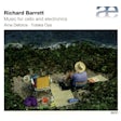 Richard Barrett - Music for cello and electronics