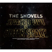 The Shovels - Spaced out in outer space (CD album scan)