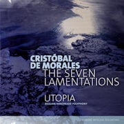 Utopia - Cristóbal De Morales - The Seven Lamentations (CD album scan)
