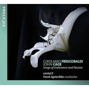 CantoLX, Frank Agsteribbe, John Cage, Girolamo Frescobaldi - Songs of irrelevance and passion (CD album scan)