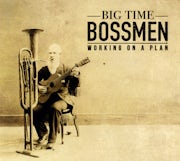 Big Time Bossmen - Working on a plan (CD album scan)