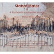 Stabat Mater & 4 Romantic orchestral songs