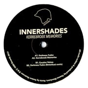 Innershades - Kerrebroek memories (Vinyl 12'' EP scan)