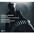 Piazzolla / Galliano - Concertos for bandoneon & accordion