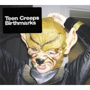 Teen Creeps - Birthmarks (CD album scan)