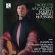 Jacques Arcadelt: Motetti, Madrigali, Chansons