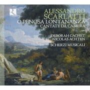Scherzi Musicali, Alessandro Scarlatti - Scarlatti: O Penosa Lontananza - Cantate Da Camera (CD album scan)