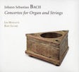 J.S. Bach - Concertos for organ and strings