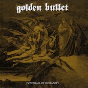 Golden Bullet - Downfall of Humanity (CD album scan)
