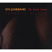 GV's Junkband - To Fuck Love (CD album scan)