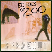Echoes of Zoo - Breakout (CD album scan)