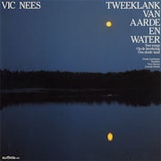 Nausikaä-koor, Vic Nees, Lou Van Cleynenbreugel - Vic Nees - Tweeklank van aarde en water (Vinyl LP album scan)