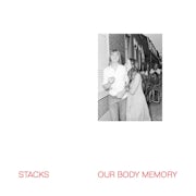 Stacks - Our Body Memory (Vinyl LP album scan)