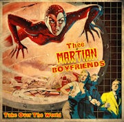 Thee Martian Boyfriends - Take over the world (Vinyl LP album scan)