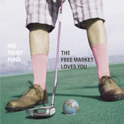 His Trust Fund - The free market loves you (Vinyl LP album scan)
