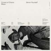 Crowd Of Chairs, Maze - Serve Yourself (Vinyl 12'' split release scan)