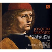 Ensemble Clément Janequin - Josquin Desprez - Le Septiesme Livre de Chansons (CD album scan)