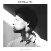 Douglas Firs - Heart of a mother (cd album scan)