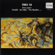 Trio 18, Diverse componisten - Three Guitars: Vivaldi - de Falla - The Beatles... (CD album scan)