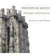 Philippe de Monte - Madrigals and Chansons
