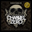 The Best of Channel Zero (30 years of heavy classics)