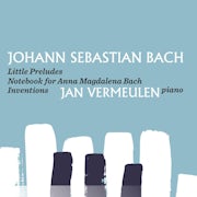 Jan Vermeulen - J.S. Bach - Little Preludes, Notebook for Anna Magdalena Bach, Inventions (CD album scan)