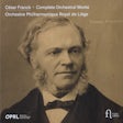 César Franck - Complete Orchestral Works