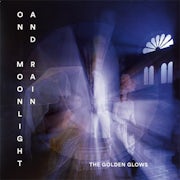 The Golden Glows - On Moonlight and Rain (Vinyl LP album scan)