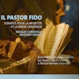 Il Pastor Fido - Sonates pour la musette et la basse continue